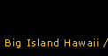 Big Island Hawaii